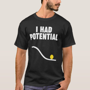 Natuurkunde I HAD POTENTIEEL T-shirt