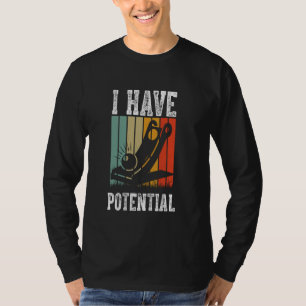 Natuurkunde Ik heb potentieel energie Grappige Wet T-shirt