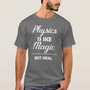 Natuurkunde is als magie maar echte scheikunde per t-shirt