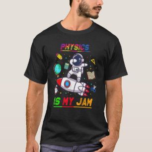 Natuurkunde is mijn jamastronaut terug naar school t-shirt