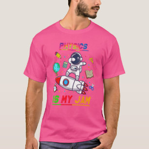 Natuurkunde is mijn jamastronaut terug naar school t-shirt