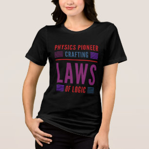 Natuurkunde Pionier Crafting Wetten van de Logica Tri-Blend Shirt
