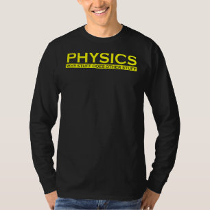natuurkunde waarom dingen andere dingen doen grapp t-shirt