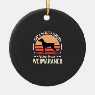Natuurkundeleraar Weimaraner Hondenliefhebber Keramisch Ornament