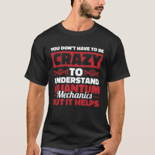 Natuurkundige Wetenschapper Kwantumfysica T-shirt