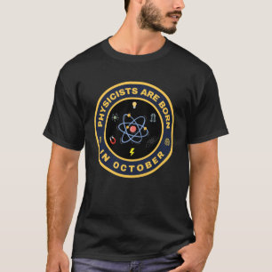 Natuurkundigen worden geboren in oktober alternati t-shirt