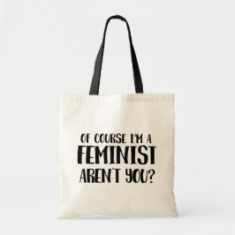 Natuurlijk ben ik een feministe tote bag