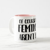 Natuurlijk ben ik een feministe tweekleurige koffiemok (Voorkant links)