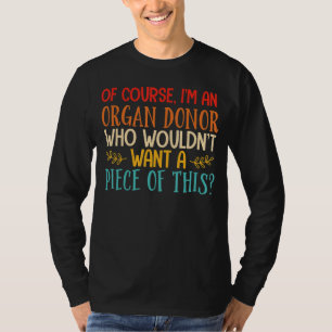 Natuurlijk ben ik een orgaandonor die geen t-shirt