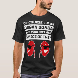 Natuurlijk ben ik een orgaandonor Funny Donor Dono T-shirt