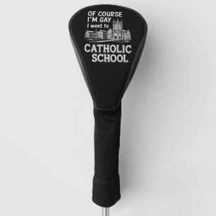 Natuurlijk ben ik gay, ik ging naar een katholieke golfheadcover