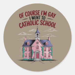 Natuurlijk ben ik gay, ik ging naar een katholieke ronde sticker