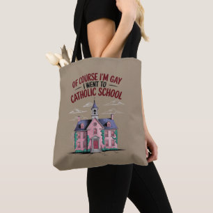 Natuurlijk ben ik gay, ik ging naar een katholieke tote bag