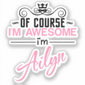 Natuurlijk ben ik Geweldige Ailyn Sticker (Voorkant)