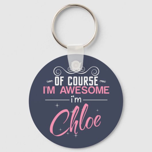 Natuurlijk ben ik Geweldige Chloe Sleutelhanger (Voorkant)