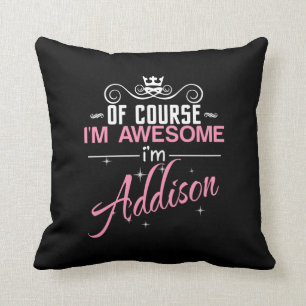 Natuurlijk ben ik Geweldige dat ik Addison-naam be Kussen