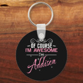 Natuurlijk ben ik Geweldige dat ik Addison-naam be Sleutelhanger (Voorkant)