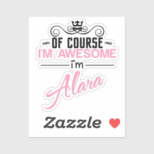 Natuurlijk ben ik Geweldige dat ik Alara heet Sticker (Vel)