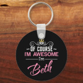 Natuurlijk ben ik Geweldige dat ik Beth ben Sleutelhanger (Voorkant)
