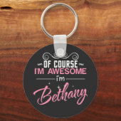 Natuurlijk ben ik Geweldige dat ik bethany ben Sleutelhanger (Voorkant)