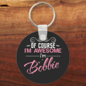 Natuurlijk ben ik Geweldige dat ik Bobbie ben Sleutelhanger (Voorkant)
