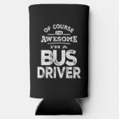 Natuurlijk ben ik Geweldige dat ik buschauffeur be Seltzer Blikjeskoeler (Achterkant)