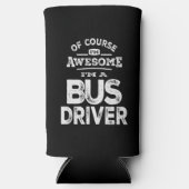 Natuurlijk ben ik Geweldige dat ik buschauffeur be Seltzer Blikjeskoeler (Voorkant)