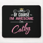 Natuurlijk ben ik Geweldige dat ik Cathy ben Muismat (Voorkant)