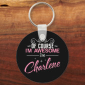 Natuurlijk ben ik Geweldige dat ik Charlene ben Sleutelhanger (Voorkant)