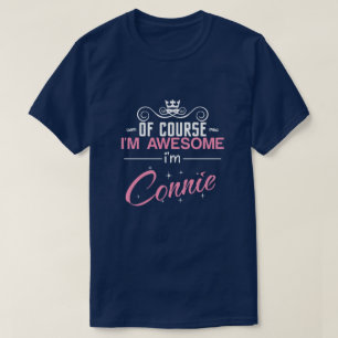 Natuurlijk ben ik Geweldige dat ik Connie ben T-shirt