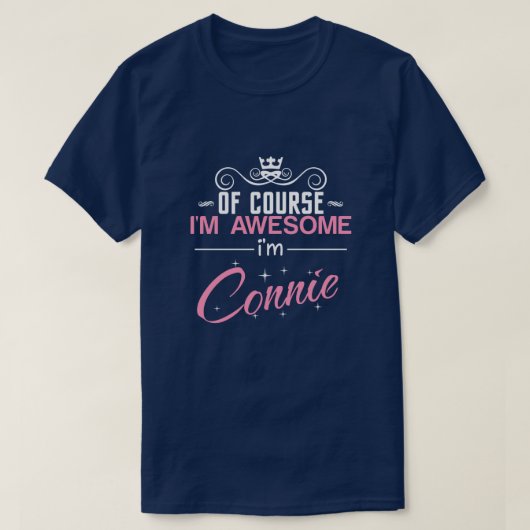 Natuurlijk ben ik Geweldige dat ik Connie ben T-shirt (Design voorkant)