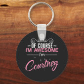 Natuurlijk ben ik Geweldige dat ik Courtney ben Sleutelhanger (Voorkant)