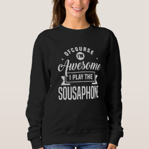 Natuurlijk ben ik Geweldige dat ik de Sousaphone T Trui