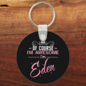 Natuurlijk ben ik Geweldige dat ik Eden name ben Sleutelhanger (Voorkant)