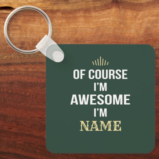 Natuurlijk ben ik Geweldige dat ik een aangepaste Sleutelhanger (Voorkant)