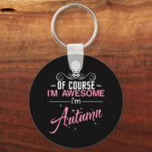 Natuurlijk ben ik Geweldige dat ik een herfst ben Sleutelhanger (Voorkant)