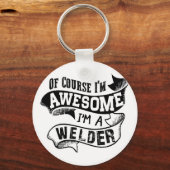 Natuurlijk ben ik Geweldige dat ik een Welder ben Sleutelhanger (Voorkant)
