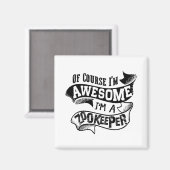 Natuurlijk ben ik Geweldige dat ik een Zookeeper b Magneet (Voorkant / Achterkant)