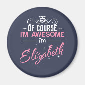 Natuurlijk ben ik Geweldige dat ik Elizabeth ben Magneet (Voorkant)