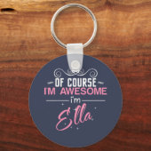Natuurlijk ben ik Geweldige dat ik Ella heet Sleutelhanger (Voorkant)