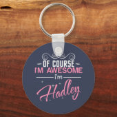 Natuurlijk ben ik Geweldige dat ik Hadley heet Sleutelhanger (Voorkant)