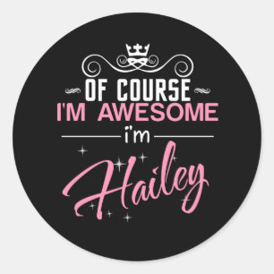 Natuurlijk ben ik Geweldige dat ik Hailey heet Ronde Sticker