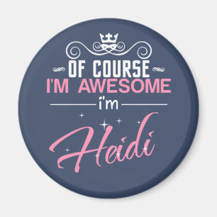 Natuurlijk ben ik Geweldige dat ik Heidi ben Magneet