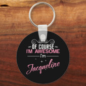 Natuurlijk ben ik Geweldige dat ik Jacqueline ben Sleutelhanger (Voorkant)