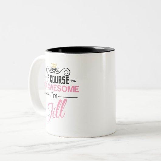Natuurlijk ben ik Geweldige dat ik Jill Name ben Tweekleurige Koffiemok (Voorkant links)