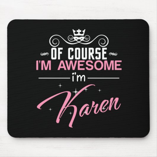 Natuurlijk ben ik Geweldige dat ik Karen ben Muismat (Voorkant)