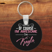 Natuurlijk ben ik Geweldige dat ik Kayla ben Sleutelhanger (Voorkant)
