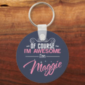 Natuurlijk ben ik Geweldige dat ik Maggie ben Sleutelhanger (Voorkant)