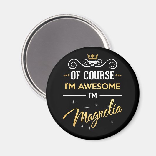 Natuurlijk ben ik Geweldige dat ik Magnolia ben Magneet (Voorkant / Achterkant)