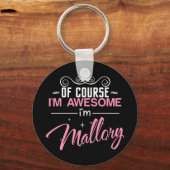 Natuurlijk ben ik Geweldige dat ik Mallory heet Sleutelhanger (Voorkant)